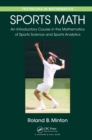 Image for Sports math: an introductory course in the mathematics of sports science and sports analytics