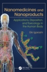 Image for Nanomedicines and nanoproducts: applications, disposition, and toxicology in the human body