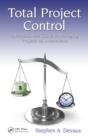 Image for Total project control: a practitioner&#39;s guide to managing projects as investments