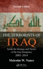 Image for The terrorists of Iraq  : inside the strategy and tactics of the Iraq insurgency 2003-2014