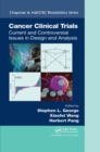 Image for Cancer Clinical Trials: Current and Controversial Issues in Design and Analysis