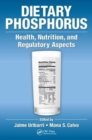Image for Dietary Phosphorus : Health, Nutrition, and Regulatory Aspects