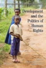 Image for Development and the Politics of Human Rights