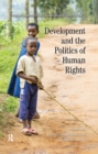 Image for Development and the politics of human rights