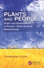 Image for Plants and people: origin and development of human-plant science relationships
