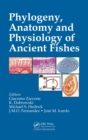 Image for Phylogeny, Anatomy and Physiology of Ancient Fishes