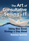 Image for The art of consultative selling  : taking blue ocean strategy a step further