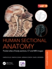 Image for Human sectional anatomy: pocket atlas of body sections, CT and MRI images