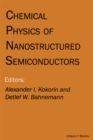 Image for Chemical Physics of Nanostructured Semiconductors