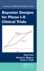 Image for Bayesian designs for phase I-II clinical trials : 92