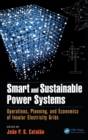 Image for Smart and Sustainable Power Systems : Operations, Planning, and Economics of Insular Electricity Grids