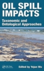 Image for Oil spill impacts  : taxonomic and ontological approaches