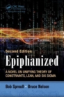 Image for Epiphanized  : a novel on unifying theory of constraints, Lean, and Six Sigma