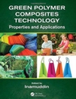 Image for Green polymer composites technology  : properties and applications
