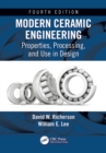 Image for Modern ceramic engineering: properties, processing, and use in design
