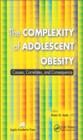 Image for The complexity of adolescent obesity: causes, correlates, and consequences