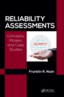 Image for Reliability Assessments : Concepts, Models, and Case Studies