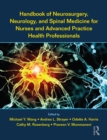 Image for Handbook of neurosurgery, neurology, and spinal medicine for nurses and advanced practice health professionals