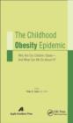 Image for The childhood obesity epidemic: why are our children obese--and what can we do about it?