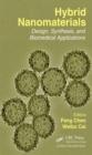 Image for Hybrid nanomaterials  : design, synthesis, and biomedical applications
