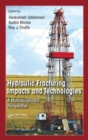 Image for Hydraulic Fracturing Impacts and Technologies : A Multidisciplinary Perspective