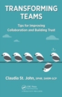 Image for Transforming teams  : tips for improving collaboration and building trust