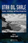 Image for Utah oil shale  : science, technology, and policy perspectives