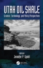 Image for Utah Oil Shale: Science, Technology, and Policy Perspectives
