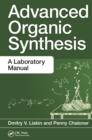 Image for Advanced Organic Synthesis: A Laboratory Manual