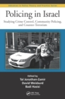 Image for Policing in Israel: studying crime control, community policing, and counter-terrorism