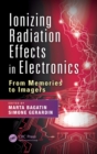 Image for Ionizing radiation effects in electronics: from memories to imagers