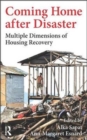 Image for Coming home after disaster  : multiple dimensions of housing recovery