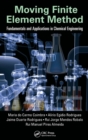 Image for Moving finite element method  : fundamentals and applications in chemical engineering
