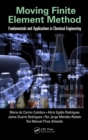 Image for Moving finite element method: fundamentals and applications in chemical engineering