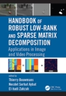 Image for Handbook of robust low-rank and sparse matrix decomposition: applications in image and video processing