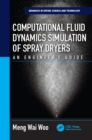 Image for Computational fluid dynamics simulation of spray dryers: an engineer&#39;s guide