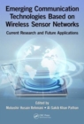 Image for Emerging Communication Technologies Based on Wireless Sensor Networks : Current Research and Future Applications