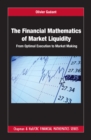 Image for The financial mathematics of market liquidity: from optimal execution to market making