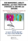 Image for Risk management, liability insurance, and asset protection strategies for doctors and advisors  : best practices from leading consultants and certified medical planners