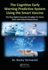 Image for The cognitive early warning predictive system using the smart vaccine: the new digital immunity paradigm for smart cities and critical infrastructure