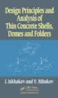 Image for Design principles and analysis of thin concrete shells, domes and folders