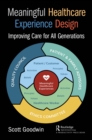 Image for Meaningful Healthcare Experience Design: Improving Care for All Generations