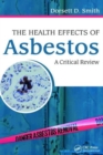 Image for The health effects of asbestos  : an evidence-based approach
