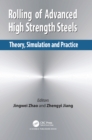Image for Rolling of advanced high strength steels: theory, simulation and practice