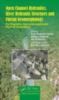 Image for Open channel hydraulics, river hydraulic structures and fluvial geomorphology  : for engineers, geomorphologists and physical geographers