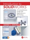Image for Introduction to SolidWorks  : a comprehensive guide with applications in 3D printing