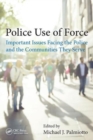 Image for Police use of force  : important issues facing the police and the communities they serve