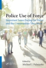Image for Police Use of Force: Important Issues Facing the Police and the Communities They Serve