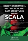 Image for Object-Orientation, Abstraction, and Data Structures Using Scala
