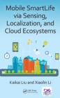 Image for Mobile smartlife via sensing, localization, and cloud ecosystems